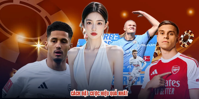 Cách đặt cược hiệu quả nhất