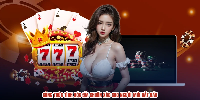 Công Thức Tính Xóc Đĩa Chuẩn Xác Cho Người Mới Bắt Đầu