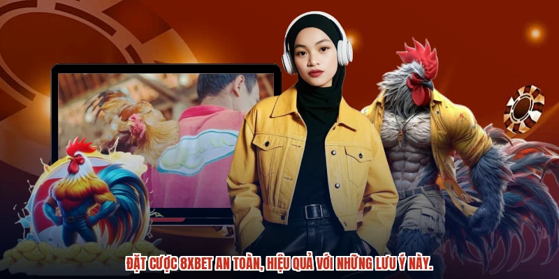 Đặt cược 8XBET an toàn, hiệu quả với những lưu ý này.