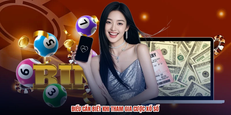 Điều cần biết khi tham gia cược xổ số