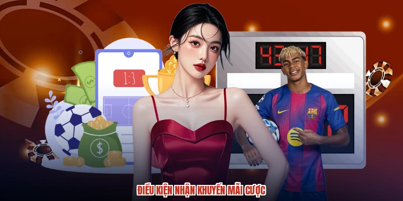 Điều kiện nhận khuyến mãi cược