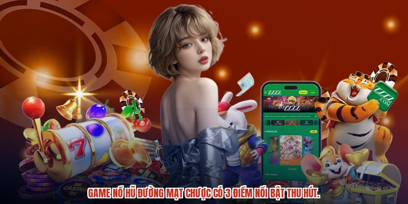 Game nổ hũ đường mạt chược có 3 điểm nổi bật thu hút.