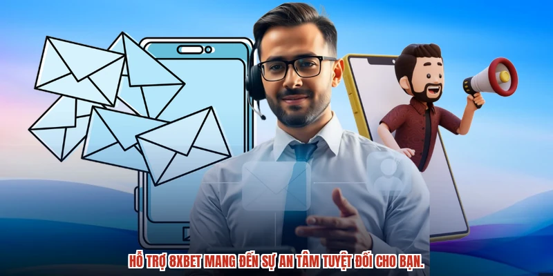 Hỗ trợ 8XBET mang đến sự an tâm tuyệt đối cho bạn.