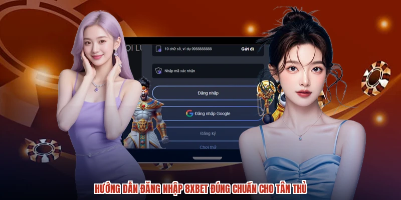 Hướng dẫn đăng nhập 8XBET đúng chuẩn cho tân thủ