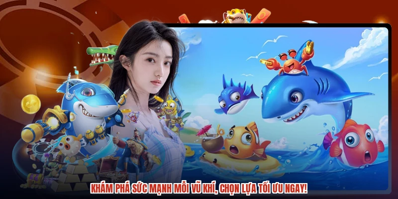 Khám phá sức mạnh mỗi vũ khí, chọn lựa tối ưu ngay!