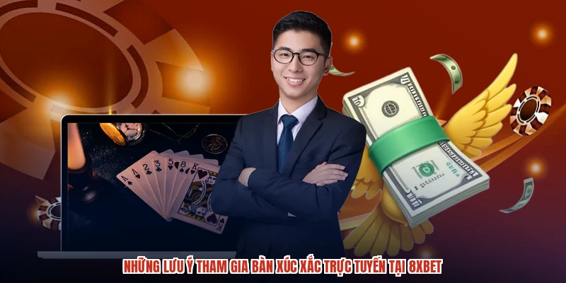 Những lưu ý tham gia bàn xúc xắc trực tuyến tại 8XBET