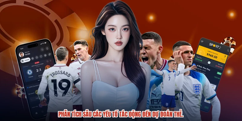 Phân tích sâu các yếu tố tác động đến dự đoán thẻ.