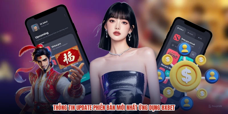 Thông tin update phiên bản mới nhất ứng dụng 8XBET